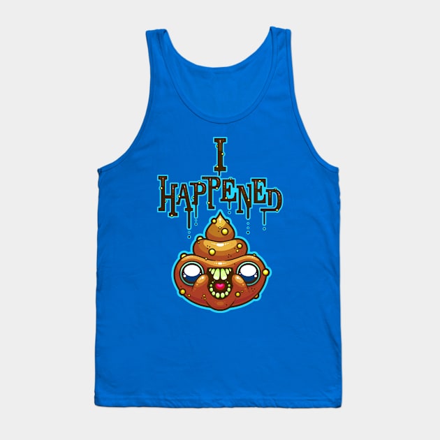 I Happened Tank Top by ArtisticDyslexia